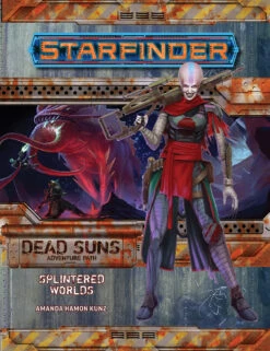 Starfinder: Splintered Worlds (Dead Suns 3 Of 6)(Starfinder Splintered Worlds Dead Suns 3 Of 6)