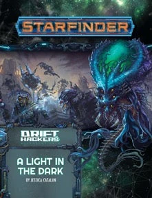 Starfinder: A Light In The Dark (Drift Hackers 1 Of 3)(Starfinder A Light In The Dark Drift Hackers 1 Of 3)
