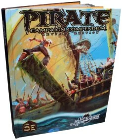 Pirate Campaign Compendium Revised Edition (5E)(Pirate Campaign Compendium Revised Edition 5e)
